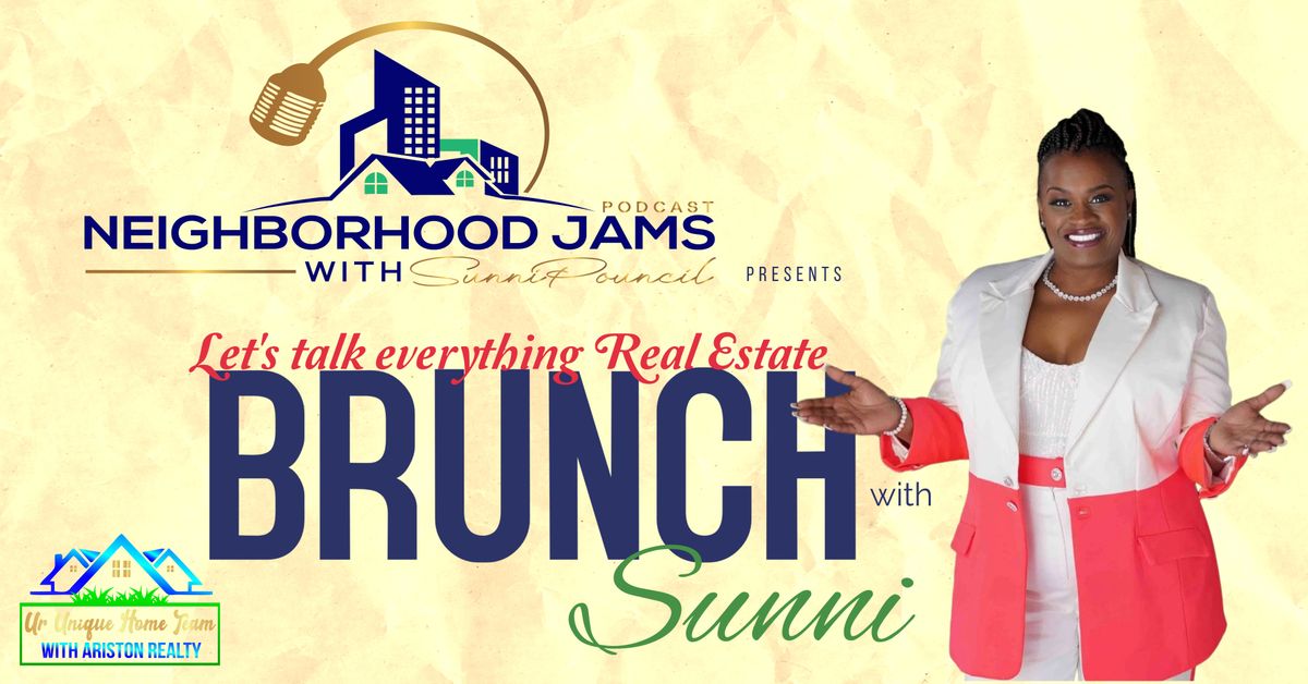 Let's Talk Everything Real Estate Brunch with Sunni