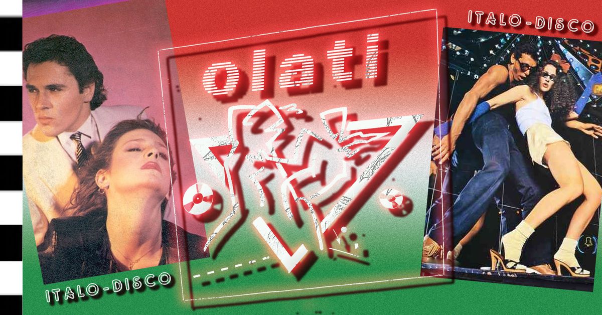 OLATI - Italo Disco Nite!