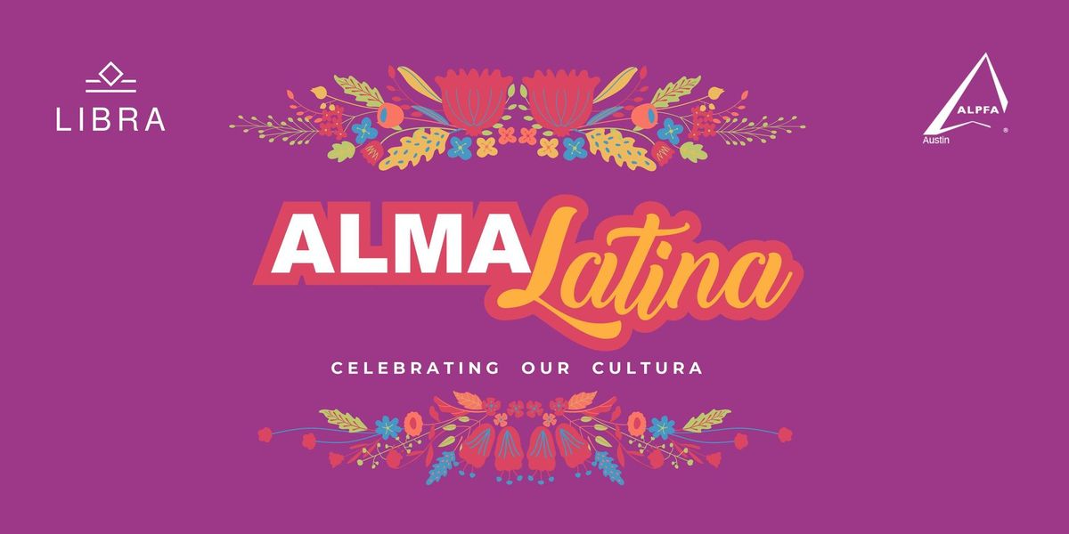 ALMA Latina - celebrating our cultura