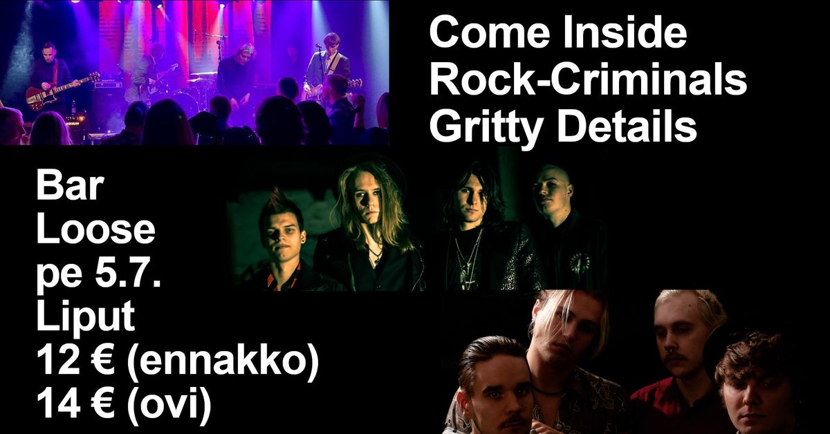 Come Inside, Rock-Criminals, Gritty Details