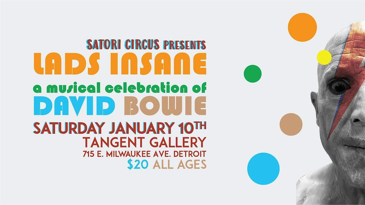 SATORI CIRCUS presents Lads Insane: A Celebration of David Bowie