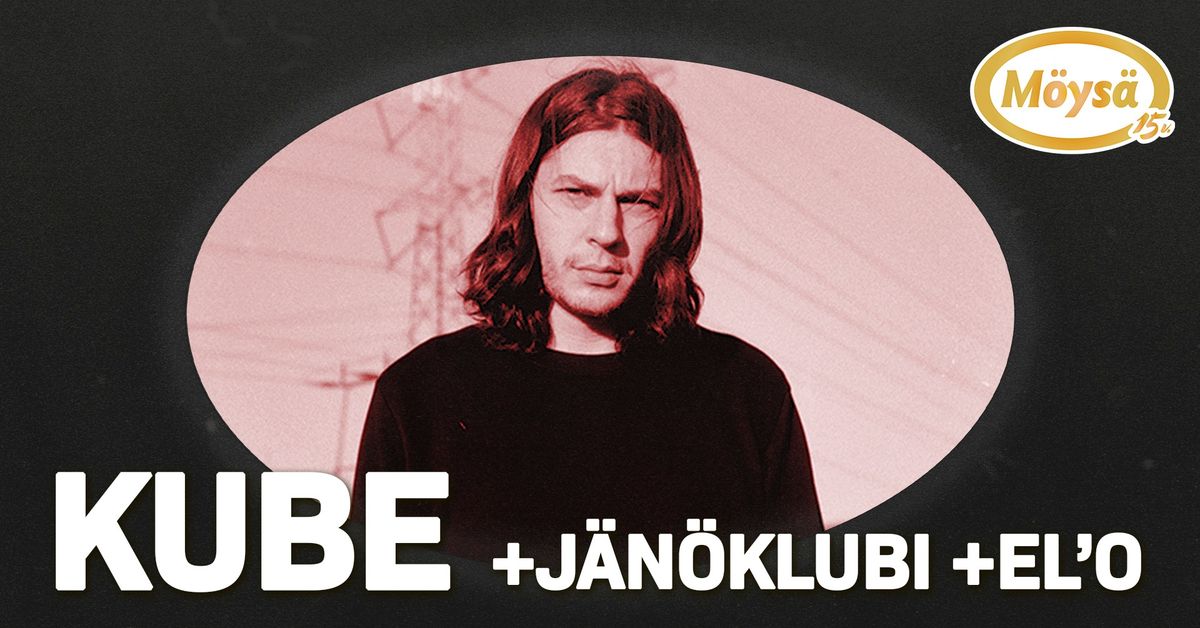 Kube: Purppura 10v-juhlakiertue + J\u00c4N\u00d6KLUBI + EL\u2019o \/ M\u00f6ys\u00e4n Musaklubi