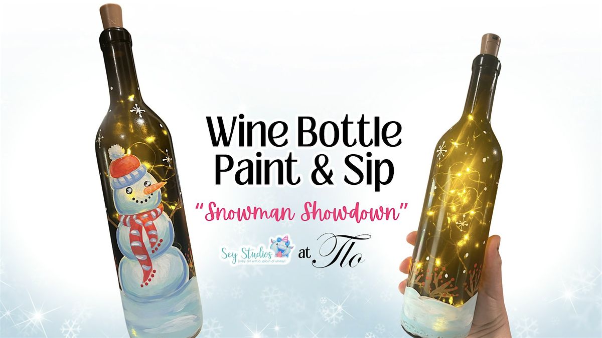Wine Bottle Paint & Sip: Snowman Showdown