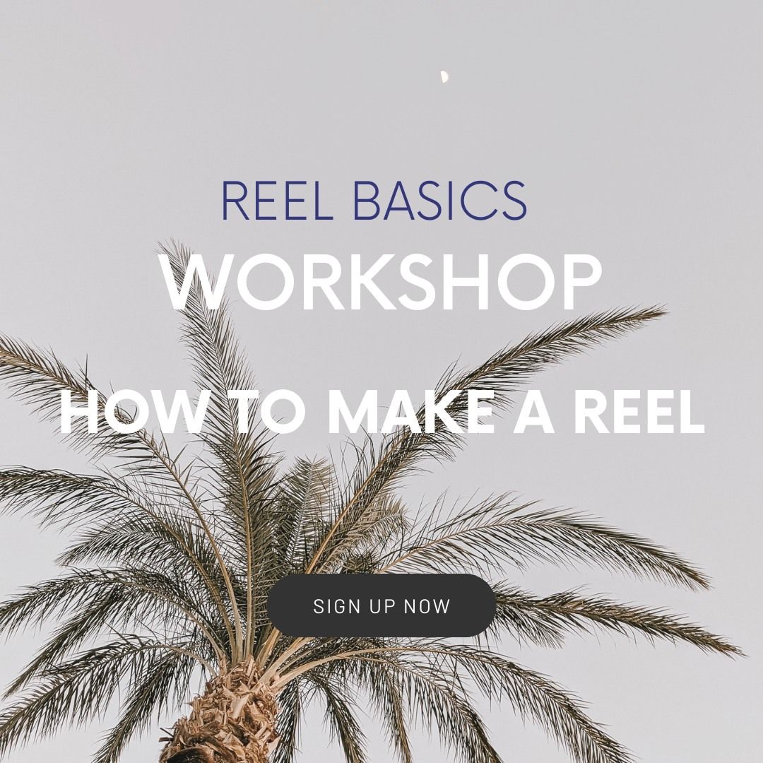 A WORKSHOP: REEL BASICS