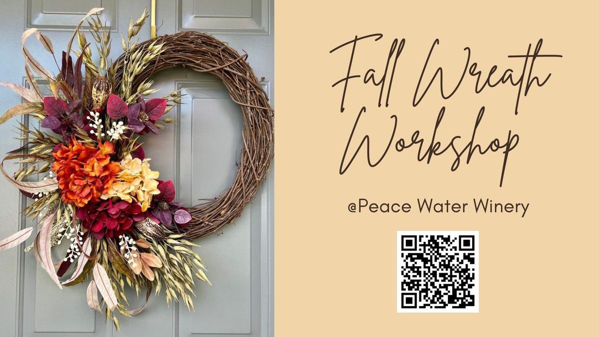 Fall Wreath Making Workshop at Peace Water Winery