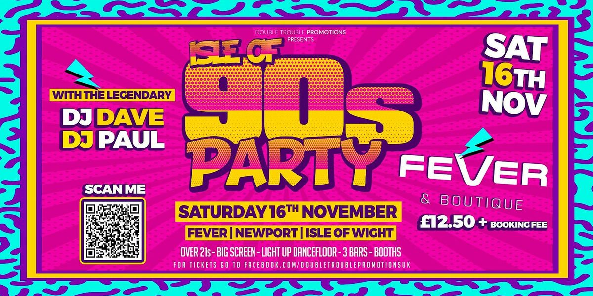 Isle of 90's PARTY Fever, Newport, Isle of Wight