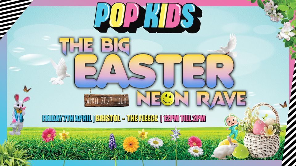 Popkids Bristol - The Big Easter Neon Rave - SOLD OUT
