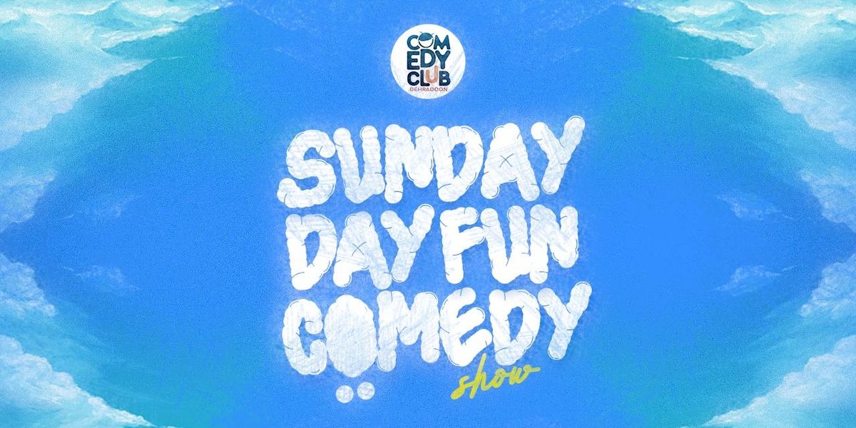 SUNDAY FUNDAY COMEDY SHOW