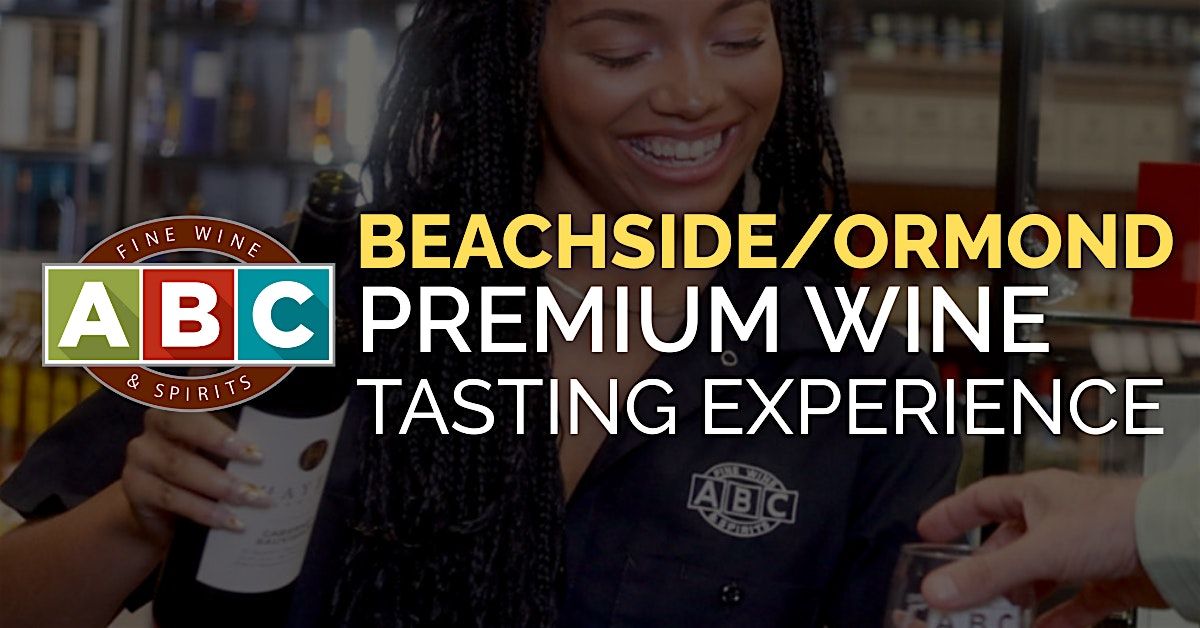 ABC Beachside/Ormond Beach Premium Wine Tasting Experience, ABC Fine ...