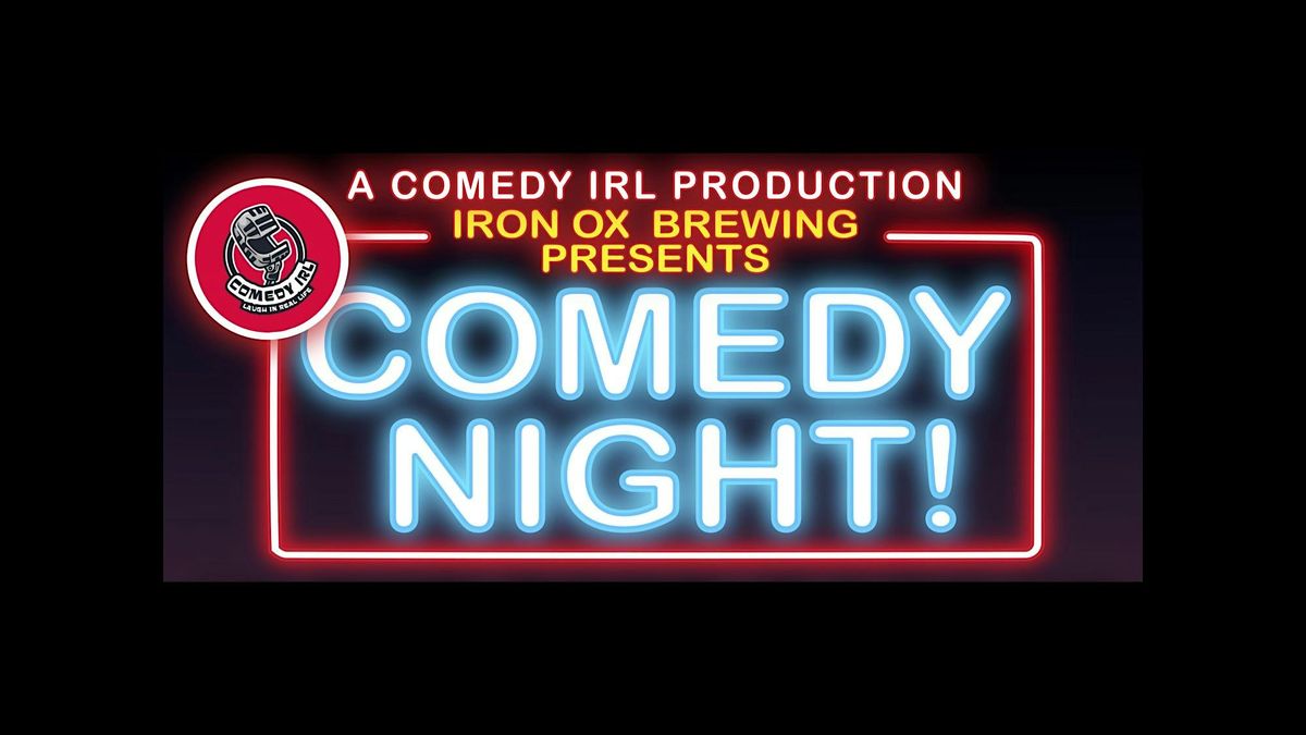 Comedy @ Iron Ox Brewing!