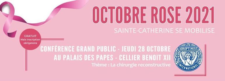 Octobre Rose Conference Organisee Avec Sainte Catherine Institut Du Cancer Avignon Provence Avignon Palais Des Papes Centre Des Congres Cellier Benoit Xii 28 October 21