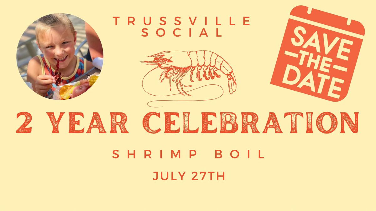 7\/27: SAVE THE DATE! Happy 2 Years Trussville Social Shrimp Boil