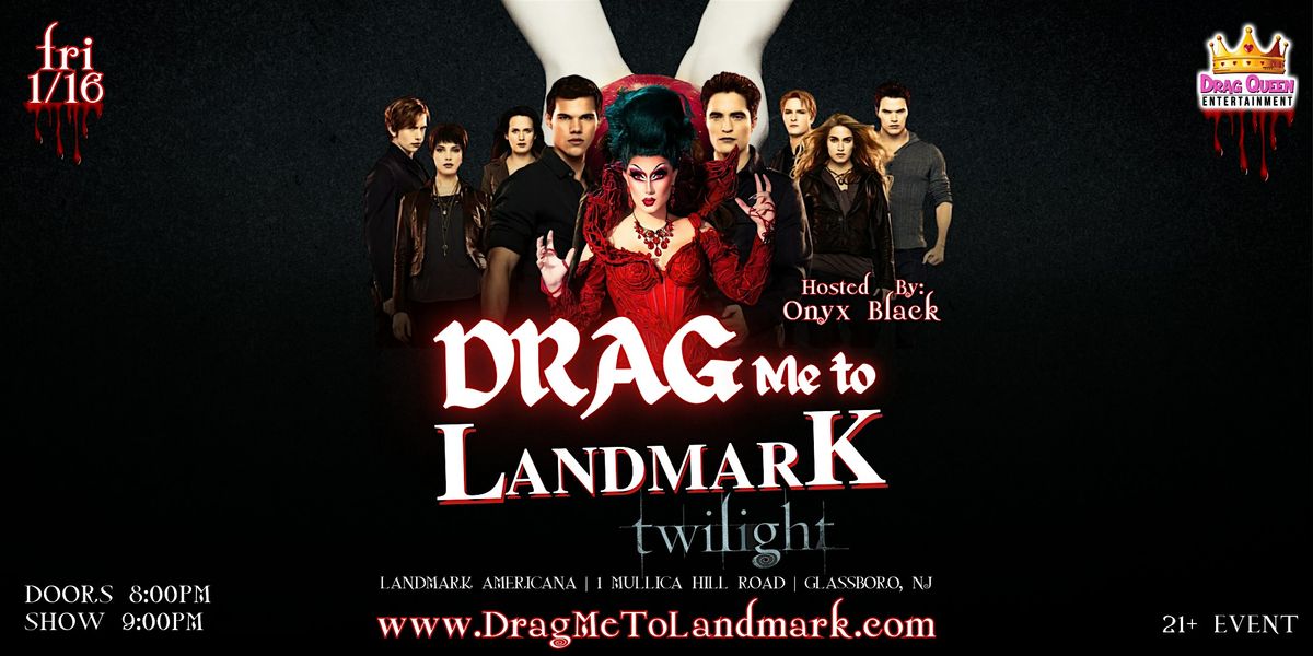 Drag Me To Landmark - Twilight Drag Show
