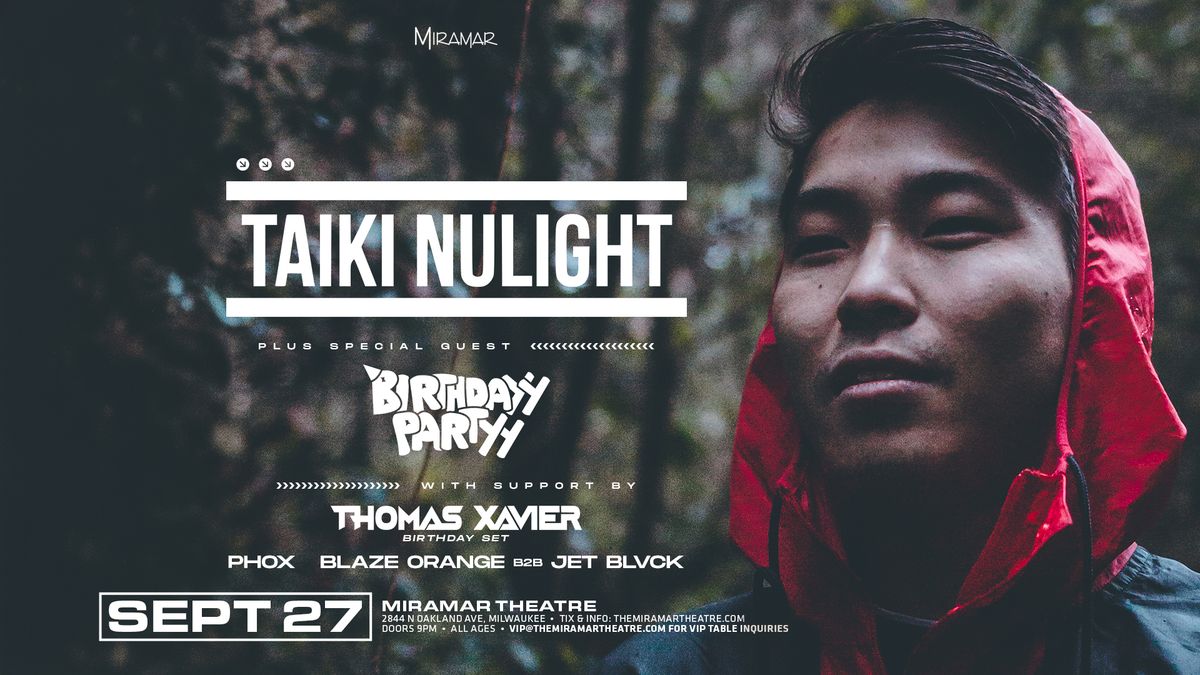 Taiki Nulight w\/ Special Guest Birthdayy Partyy at The Miramar Theatre