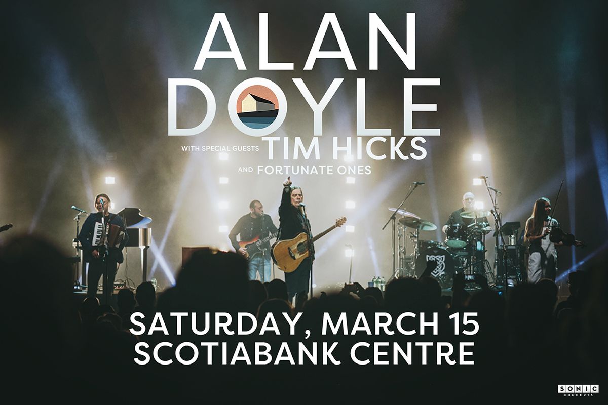 Alan Doyle With Special Guest Tim Hicks and Fortunate Ones!