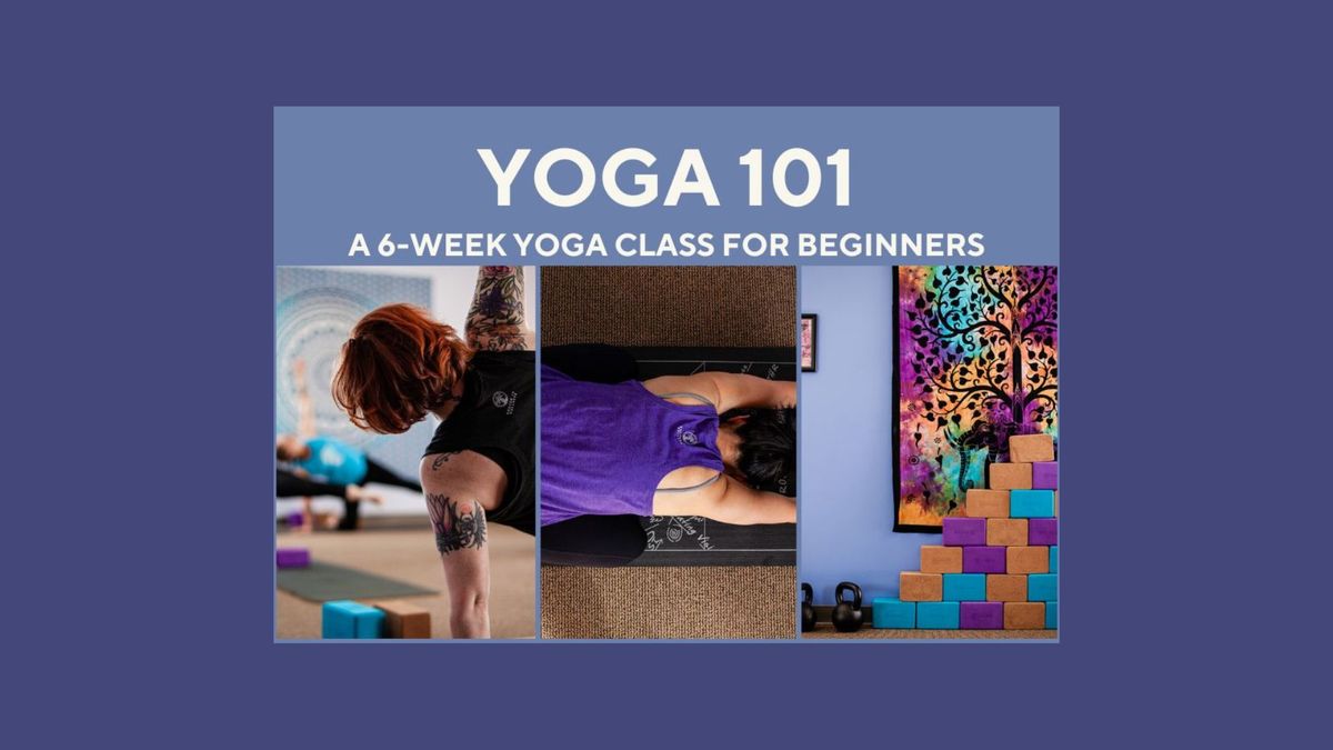 Yoga 101 - A 6-Week Beginners Class