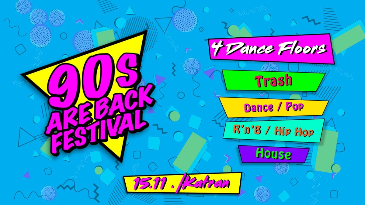 90s ARE BACK Festival @ KATRAN Zagreb \/\/ 15.11.