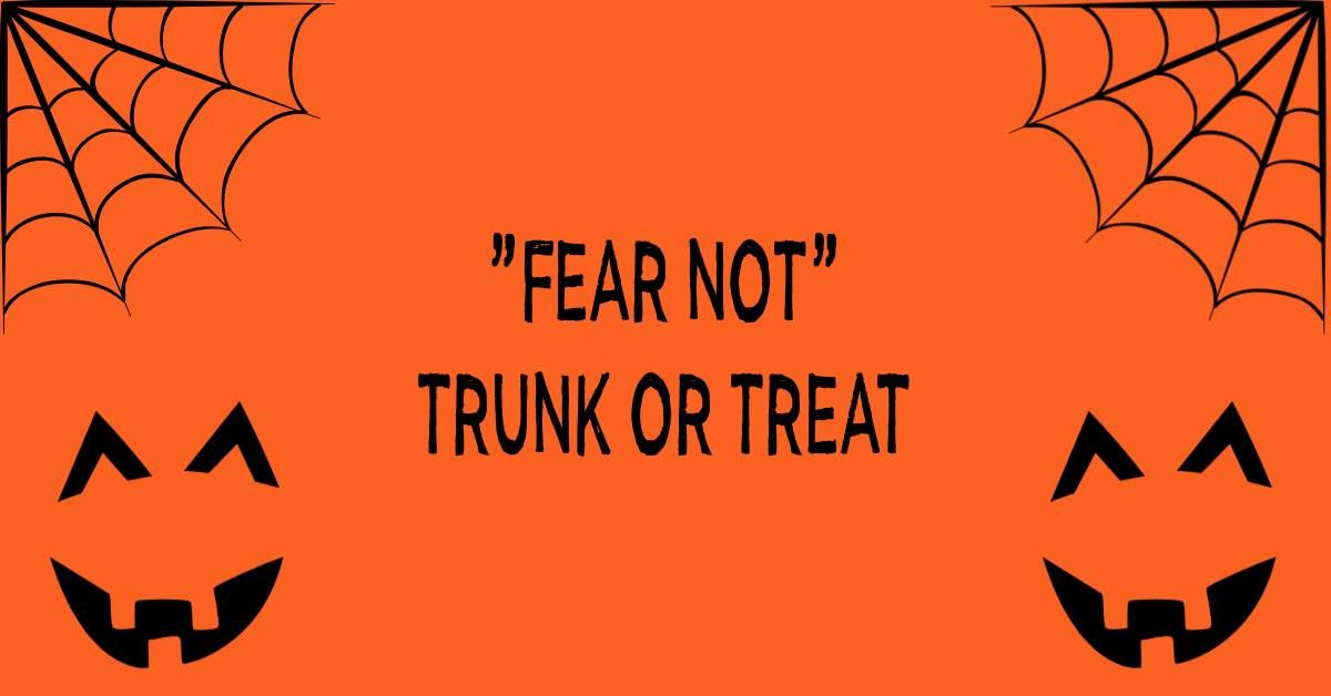 "Fear Not" Trunk or Treat