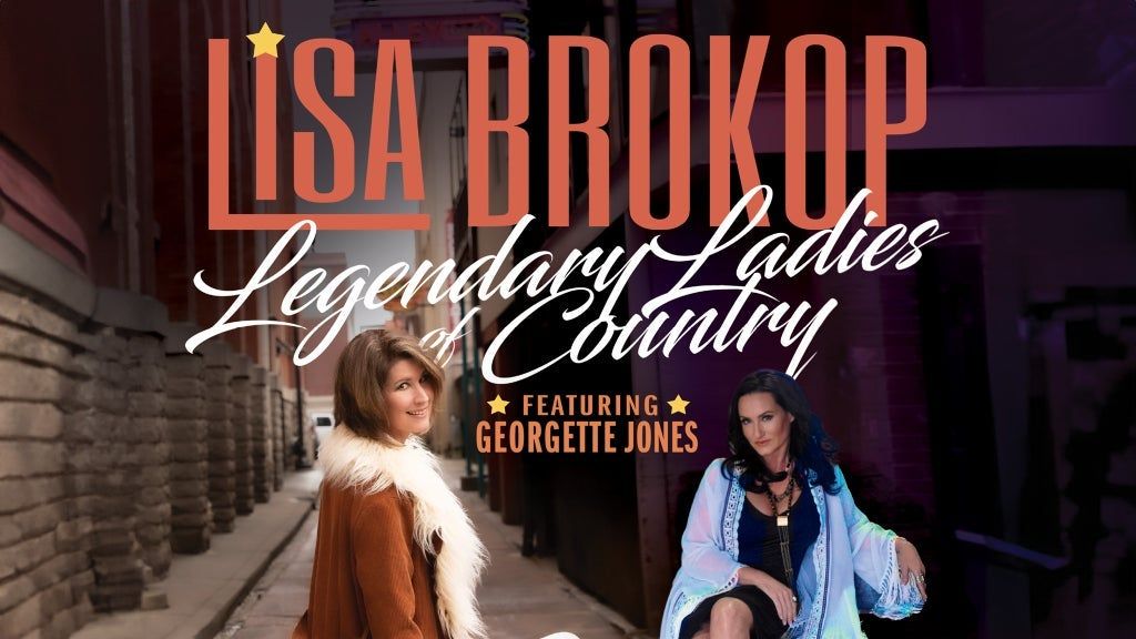 Lisa Brokop: Legendary Ladies Of Country Featuring Georgette Jones