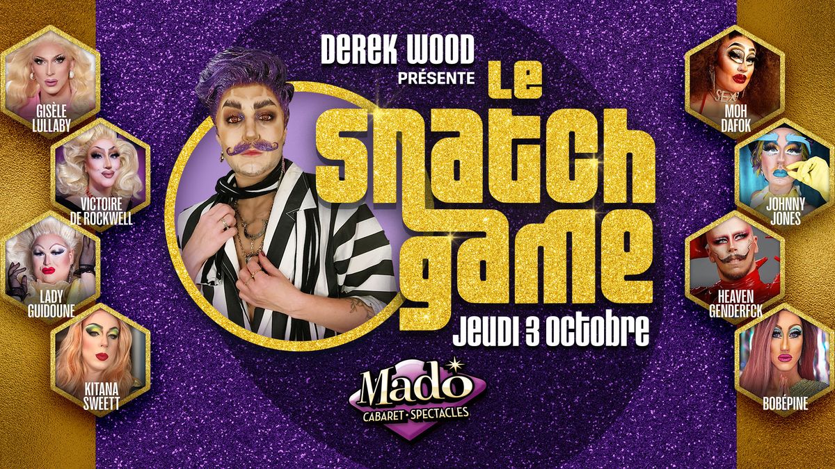 Derek Wood pr\u00e9sente :Le Snatch Game