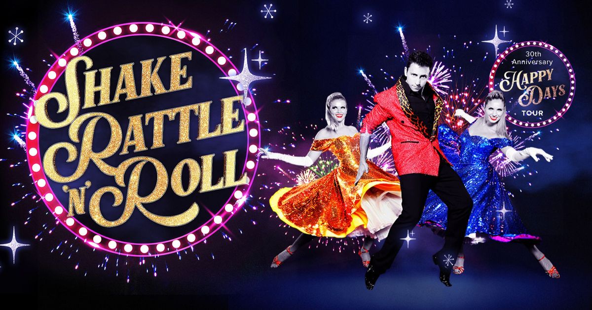 SHAKE RATTLE 'N' ROLL | Her Majesty's Theatre Ballarat