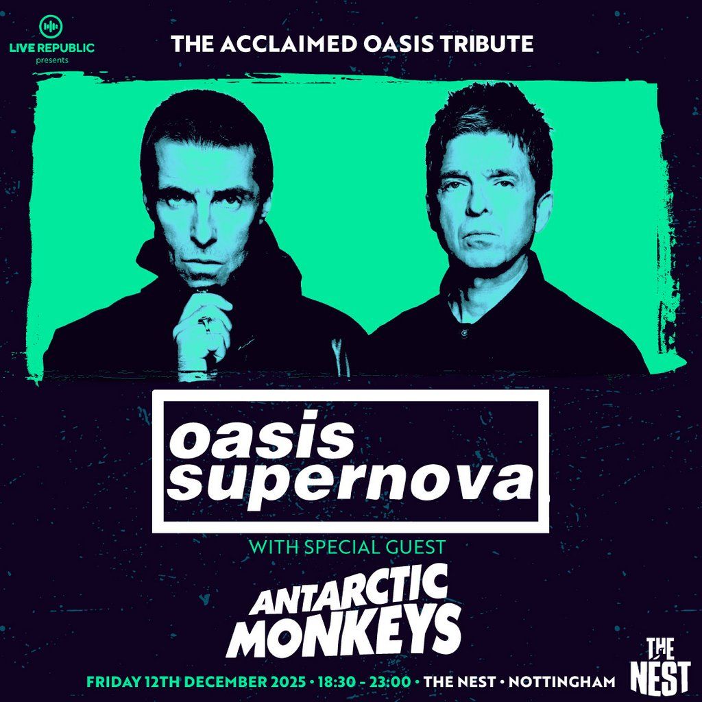 Oasis Supernova & Antarctic Monkeys | The Nest, Nottingham