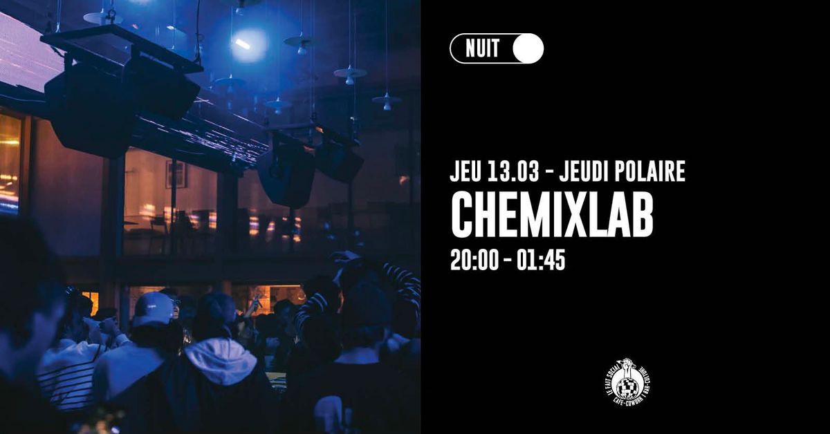 JEUDI POLAIRE : ChemixLab