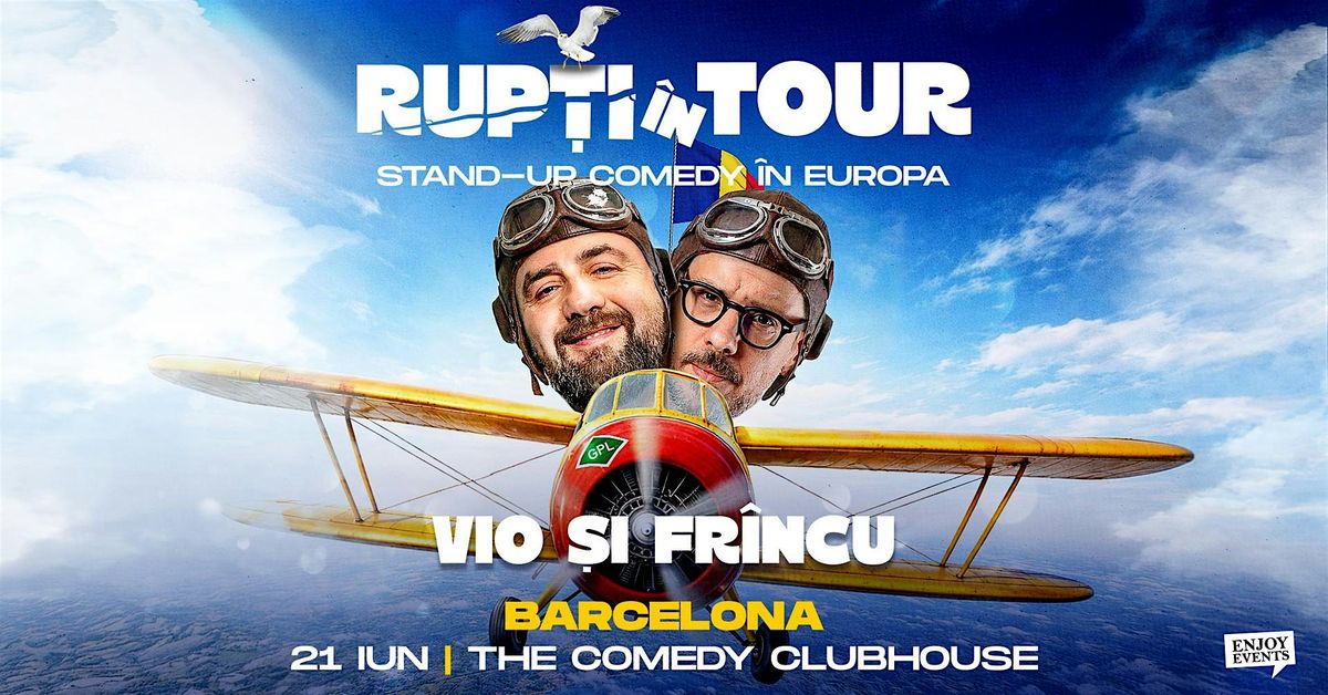 VIO & FR\u00ceNCULESCU | RUP\u021aI \u00ceN TOUR - Stand-Up Comedy |BARCELONA| 21.06.2026