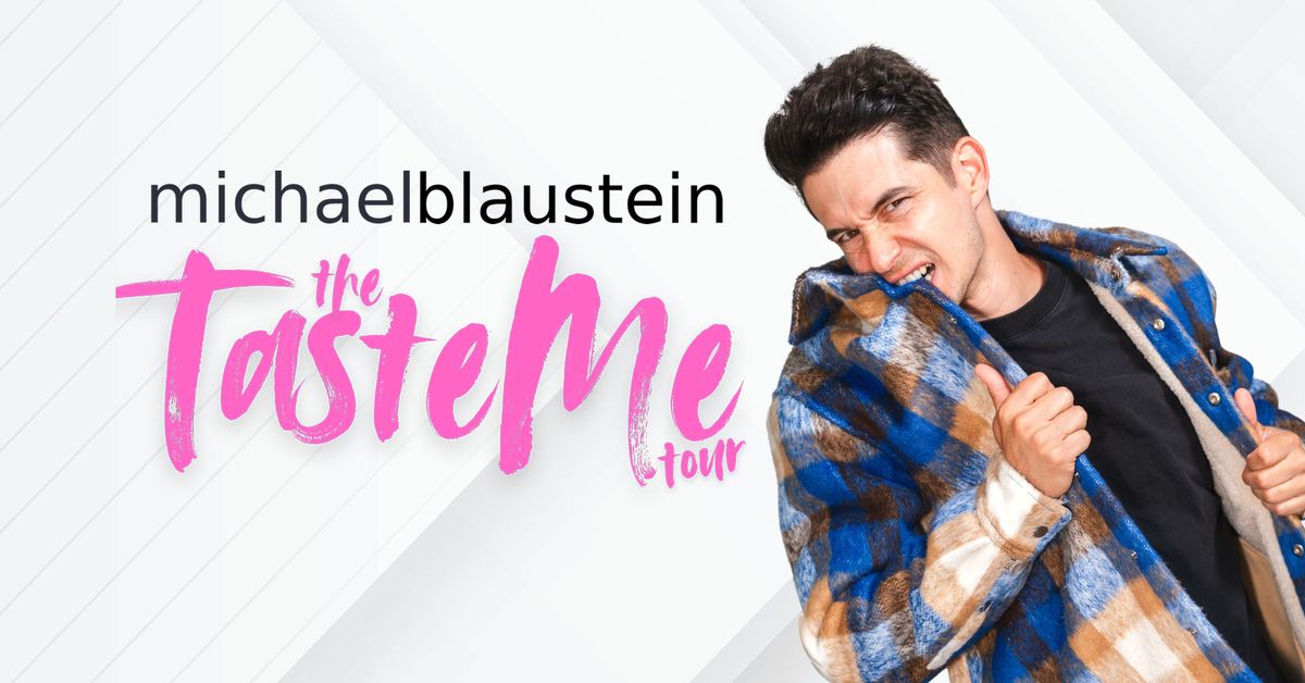 The Paramount Comedy Series Presents: Michael Blaustein \u201cThe Taste Me Tour\u201d