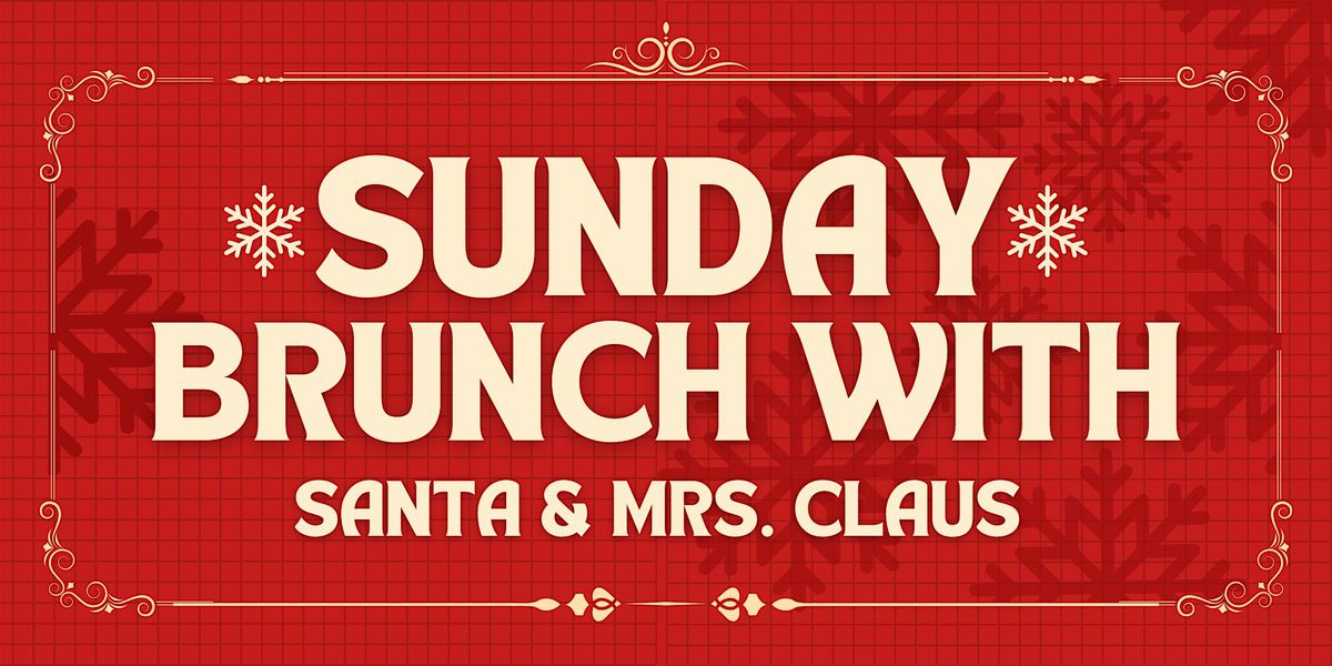 Sunday Brunch With Santa & Mrs. Claus