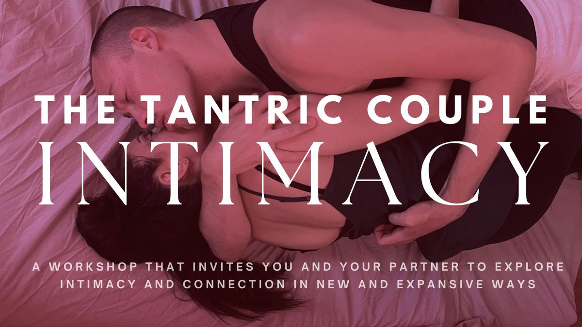 The Tantric Couple\/\/ INTIMACY