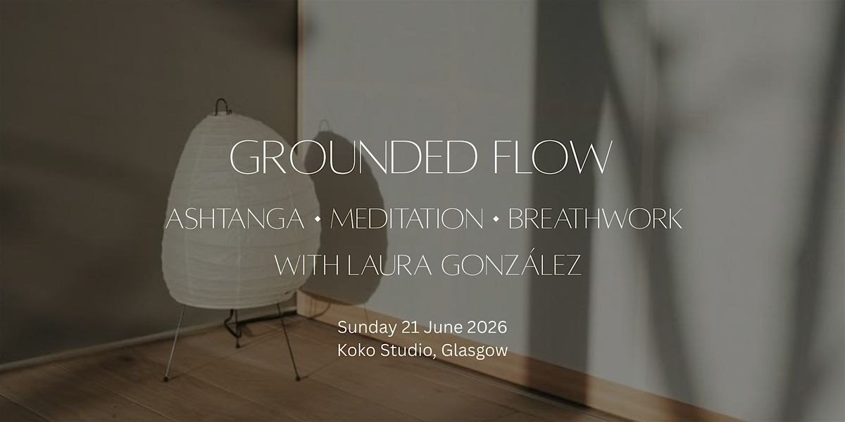 Grounded Flow: Ashtanga \u2022 Meditation \u2022 Pranayama   Summer Solstice Practice