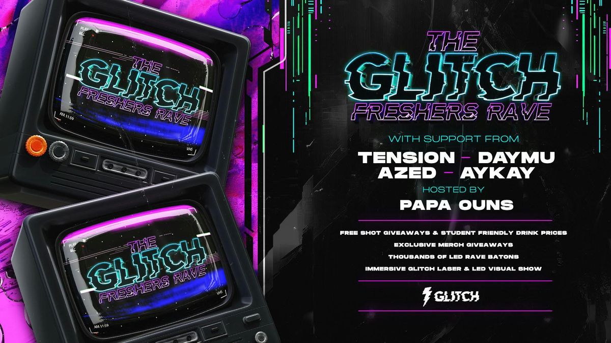 THE GLITCH FRESHERS RAVE - CARDIFF\u26a1\ufe0f