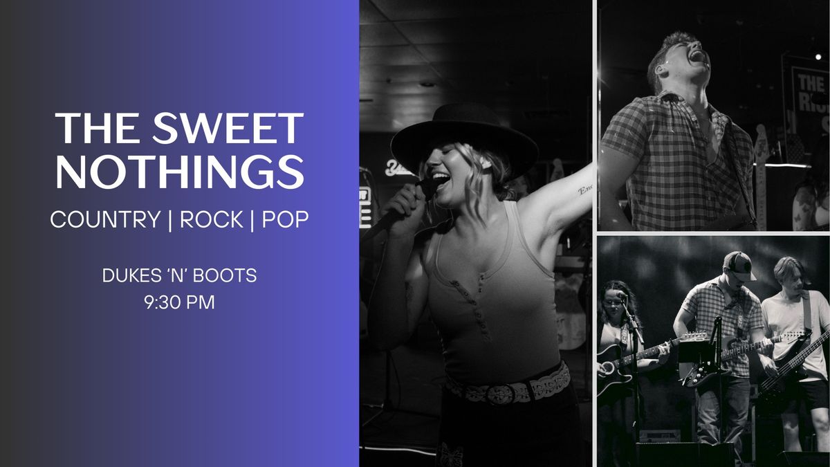 The Sweet Nothings @ Dukes 'N' Boots