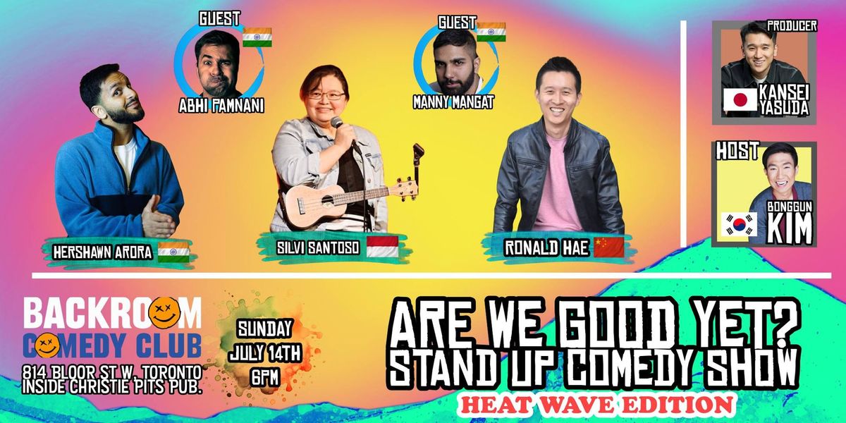 ARE WE GOOD YET? STAND UP COMEDY SHOW!