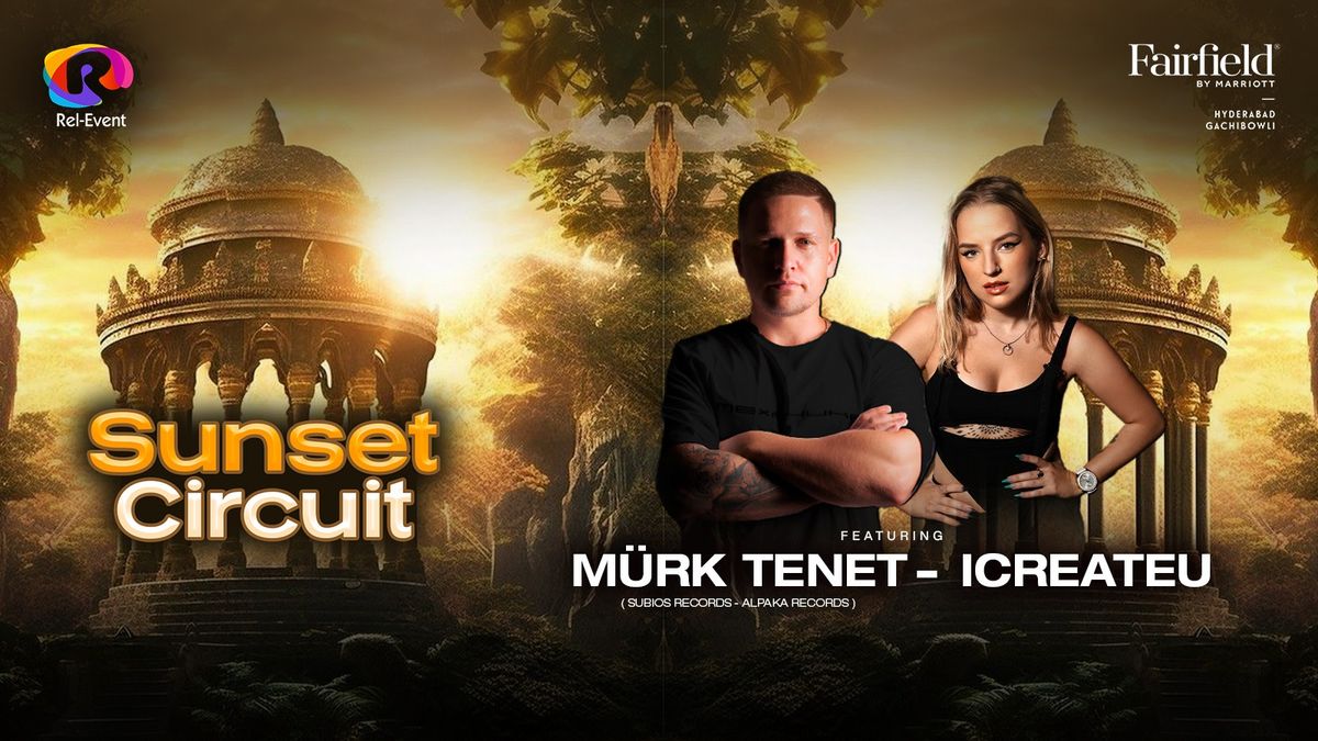 Sunset Circuit ft. Murk Tenet &amp; Icreateu