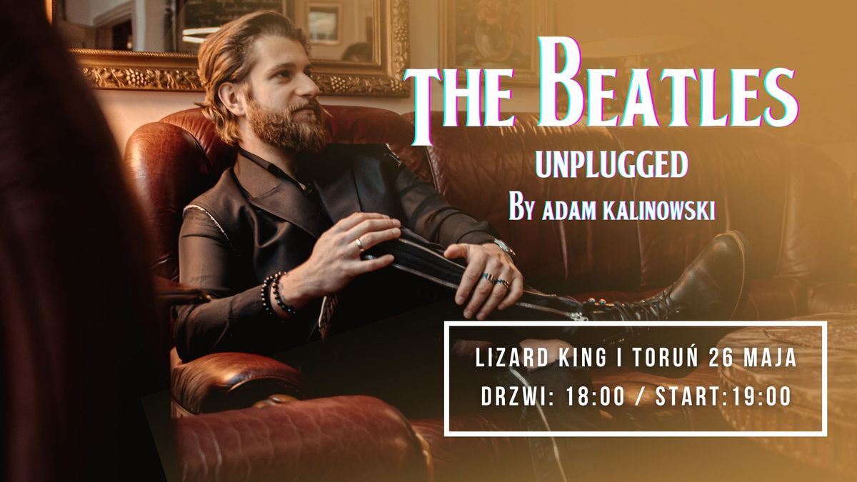 The Beatles Unplugged by Adam Kalinowski | 26.05.2025 | TORU\u0143