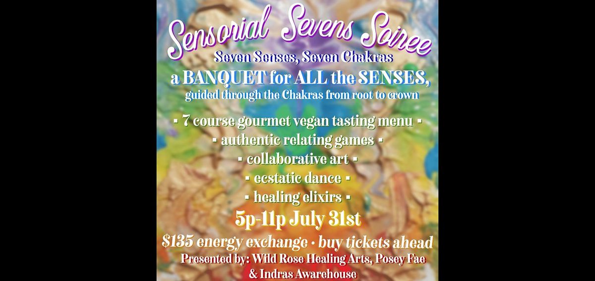 Sensorial Sevens Soiree: A Banquet for ALL the senses