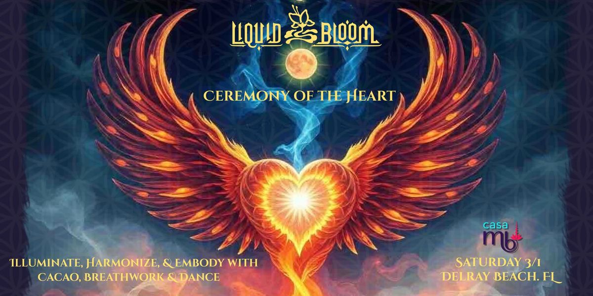 Liquid Bloom: Ceremony of the Heart Delray Beach