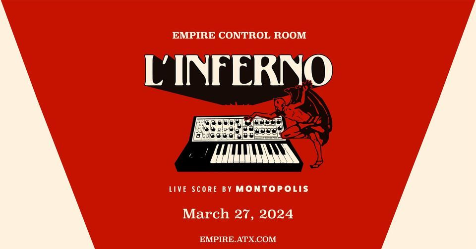 Empire Presents: Montopolis scores L'Inferno in the Control Room on 3\/27