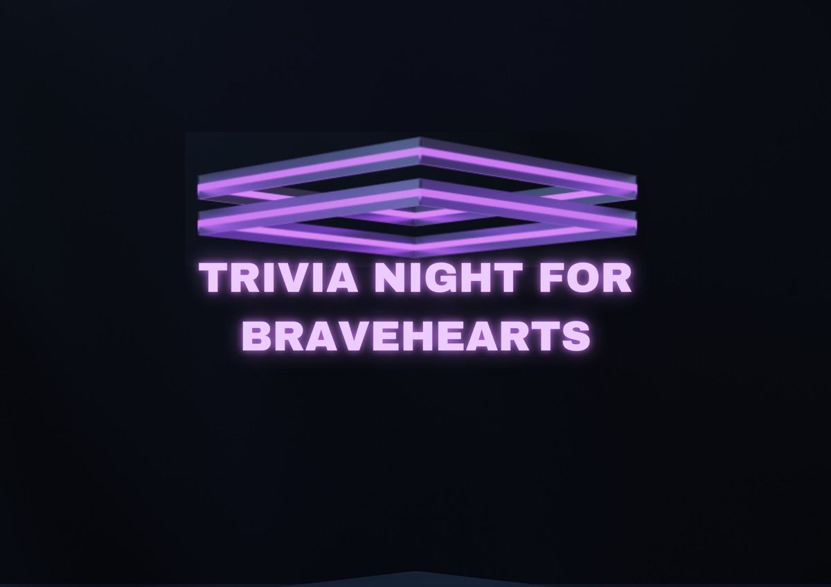 Trivia for Bravehearts