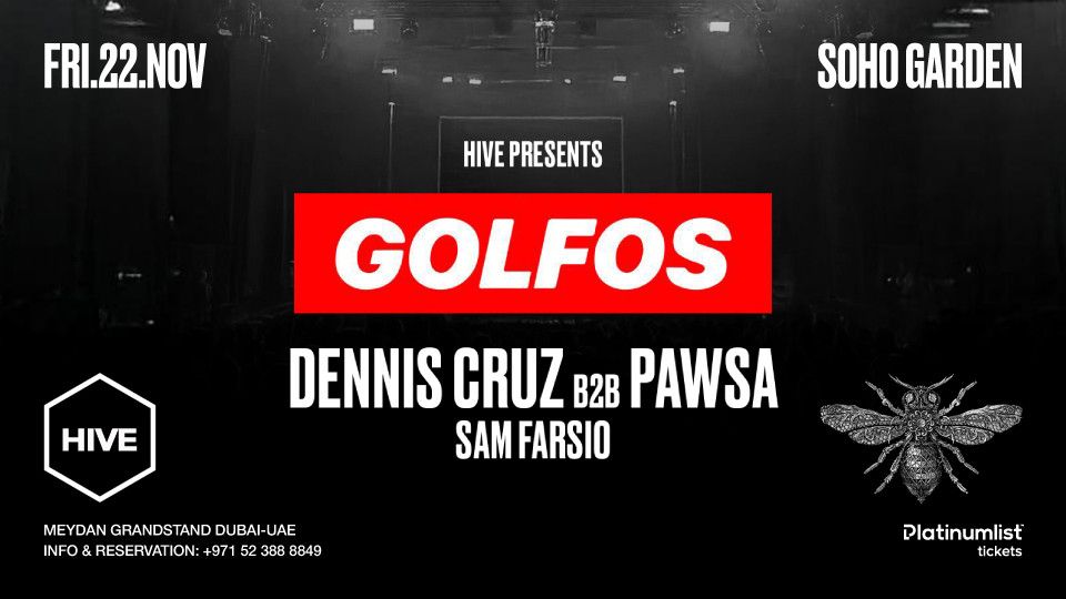 HIVE presents GOLFOS Dennis Cruz b2b PAWSA - Soho Garden Meydan, Dubai