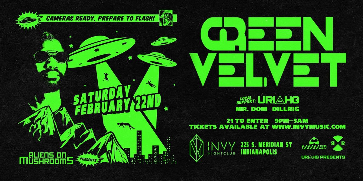 ALIENS ON MUSHROOMS PRESENTS GREEN VELVET AT INVY NIGHTCLUB