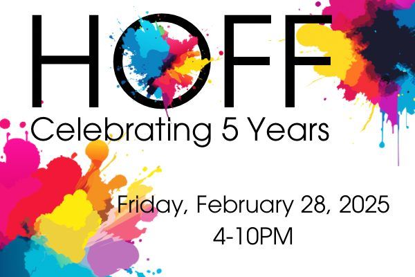 HOFF 5 YEAR CELEBRATION