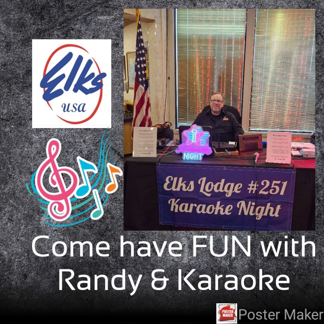 Karaoke with Randy @ the Elks Lodge  6-10