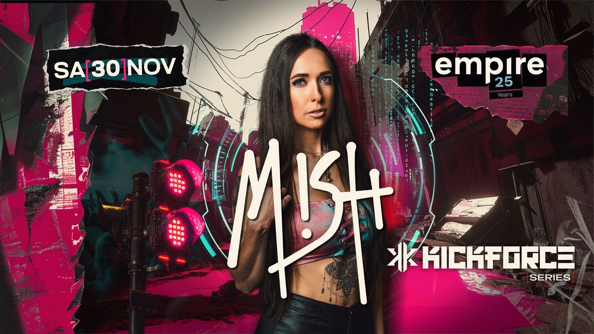 Kickforce series presents MISH live | SA 30.11.