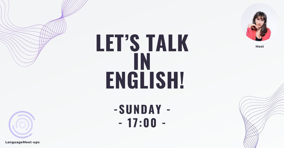 [SUNDAY] Let's talk in English! \ud83c\uddec\ud83c\udde7 Speaking Club