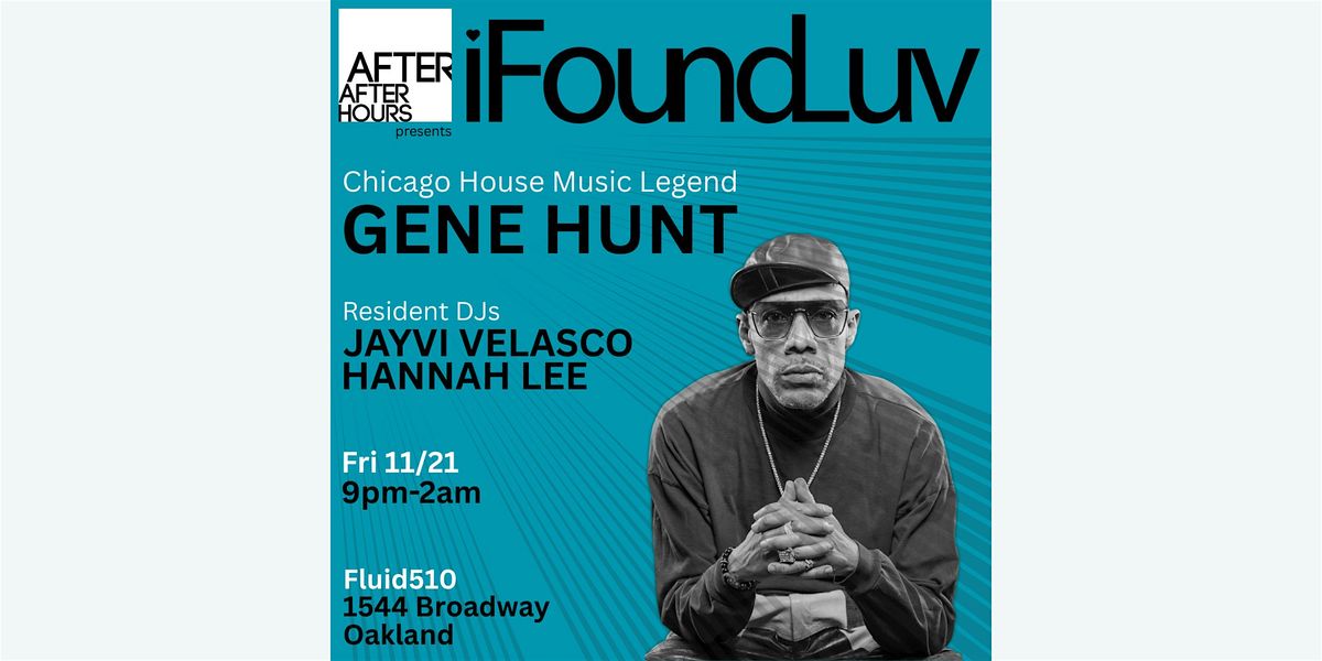 I FOUND LUV w\/ Gene Hunt, Jayvi Velasco & Hannah Lee at Fluid510 Oakland