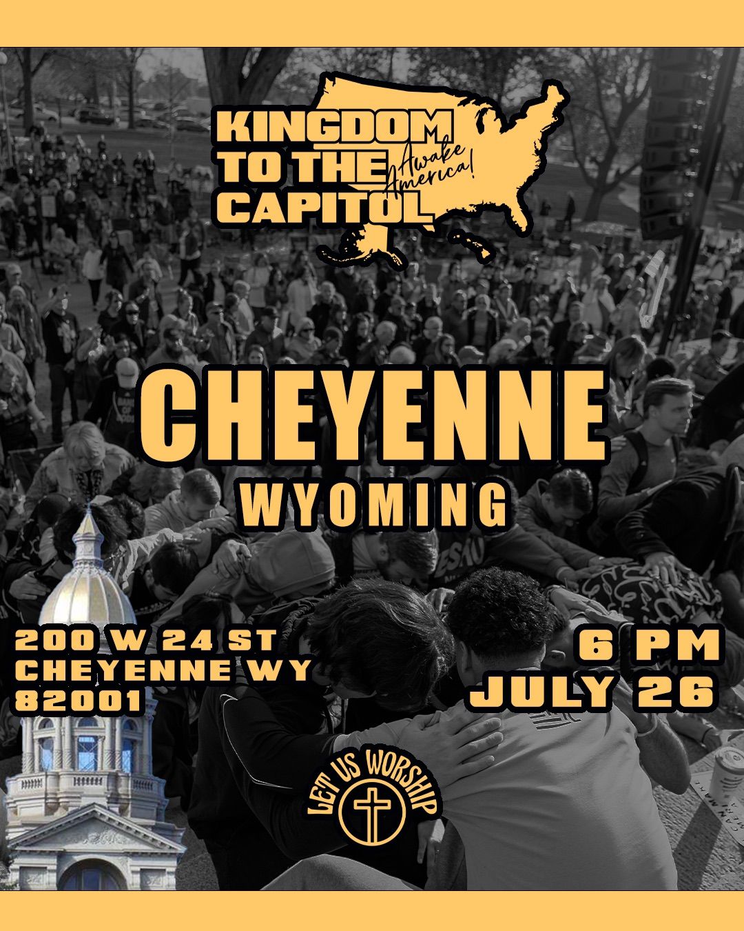 Kingdom to the Capitol - Cheyenne Wyoming - Let us Worship