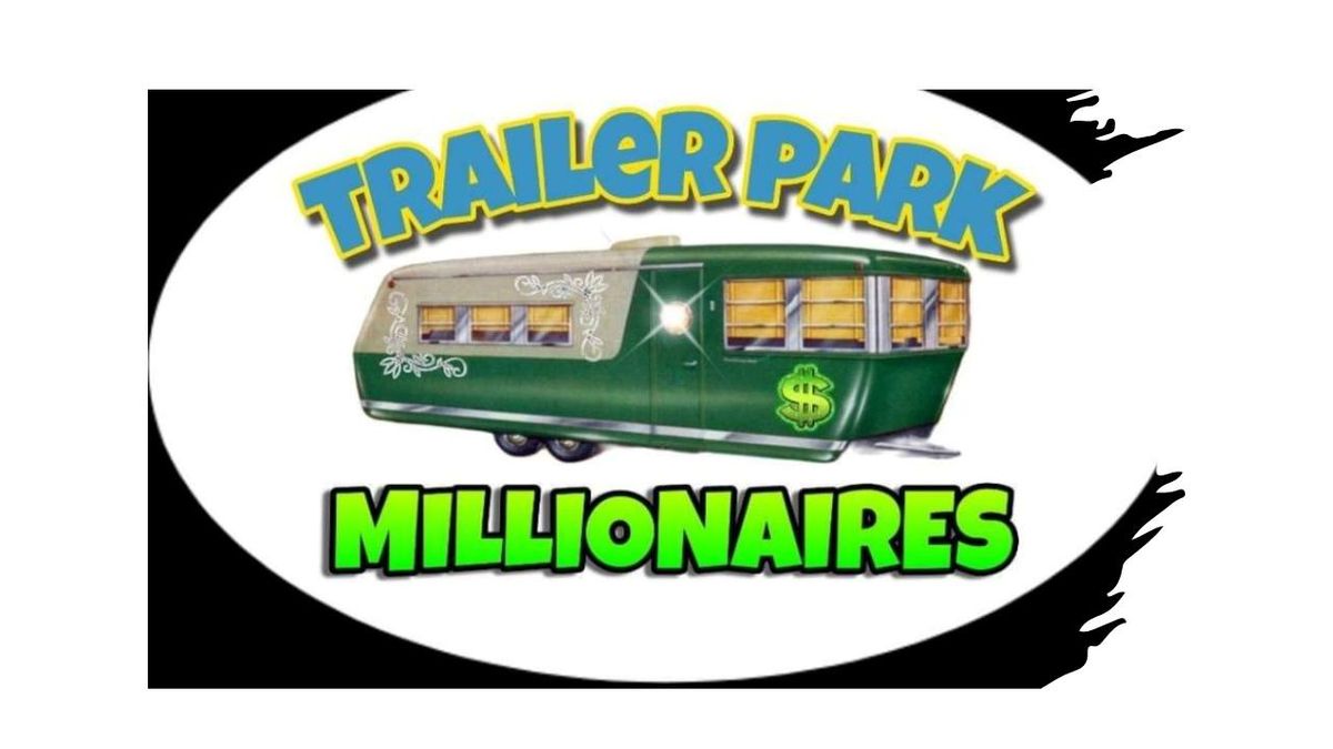 Trailer Park Millionaires @ OTG